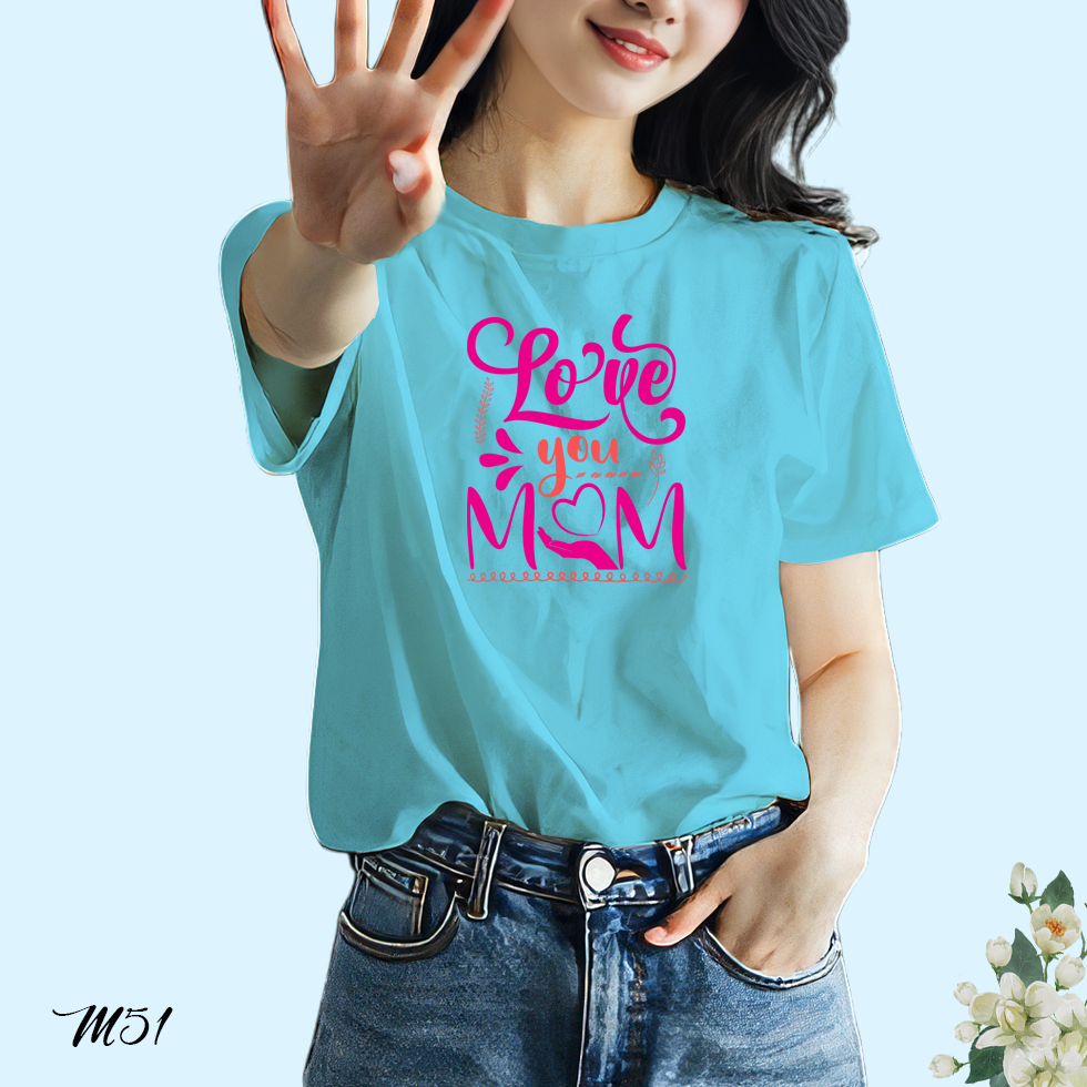 เสื้อยืด สกรีนลาย LOVE YOU MOM M51 เนื้อผ้าโพลีเอสเตอร์ 100% นุ่มใส่สบาย วันแม่ 12 สิงหาคม