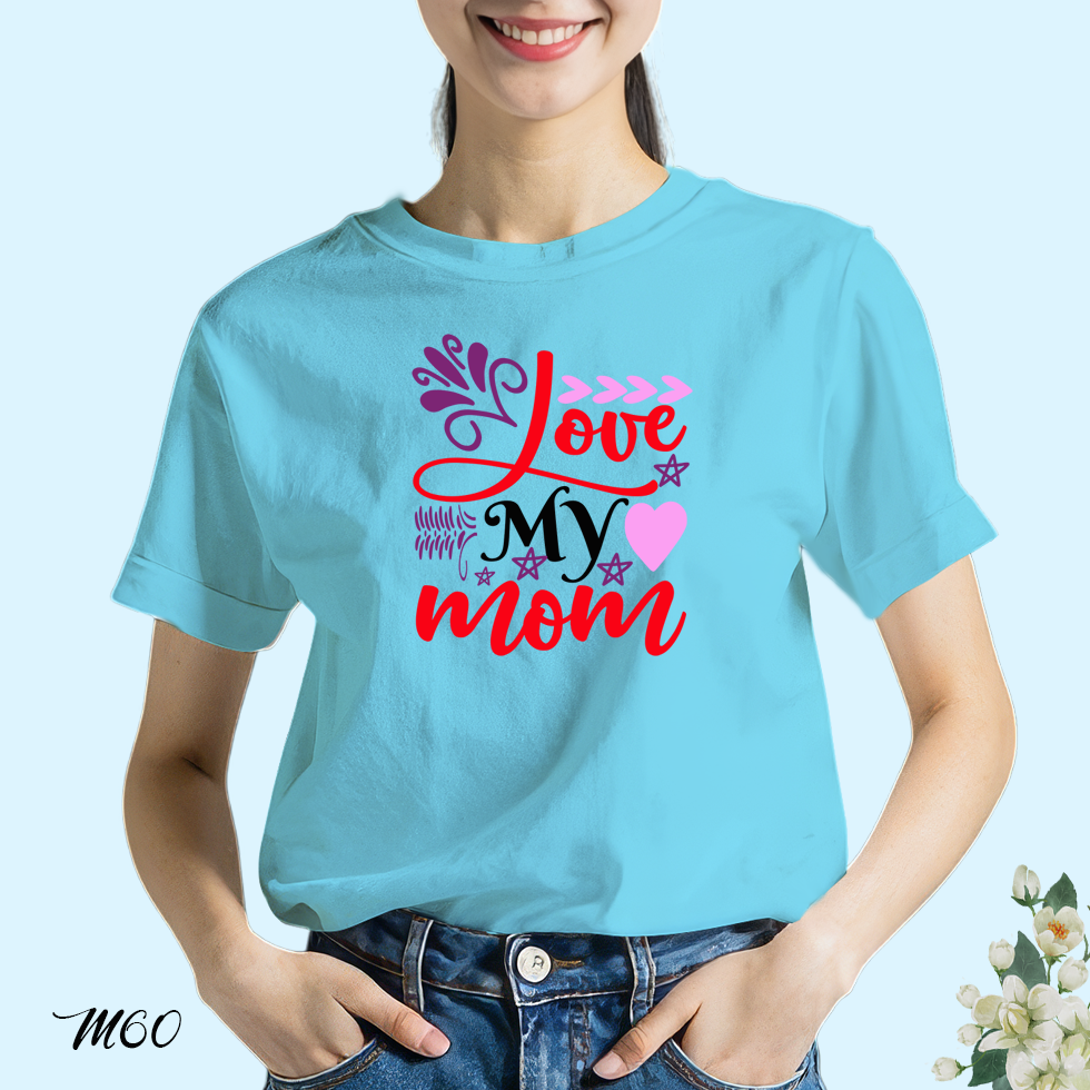 เสื้อยืดสีฟ้าวันแม่ สกรีนลาย LOVE MY MOM M60 เนื้อผ้าโพลีเอสเตอร์100% นุ่มใส่สบาย