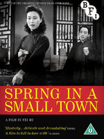 หนังเอเชียยอดเยี่ยมตลอดกาล # 8 : Spring in a Small Town : รอวันรัก...สามหัวใจ [1948] - เสียงจีน / บรรยายไทย